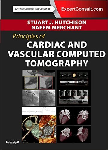 Principles of Cardiac and Vascular Computed Tomography, 1e