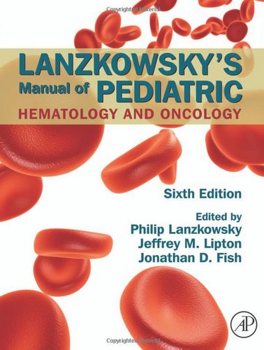 Lanzkowsky's Manual of Pediatric Hematology and Oncology 6e