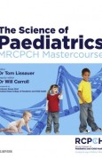 The Science of Paediatrics - MRCPCH Mastercourse