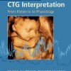 Handbook of CTG Interpretation - From Patterns to Physiology