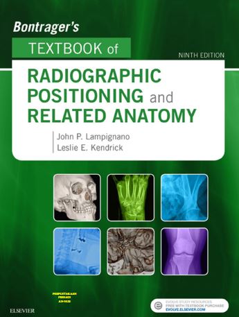 Bontrager's Textbook of Radiographic Positioning and Related Anatomy 9e