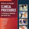 Roberts and Hedges’ Clinical Procedures in Emergency Medicine 7e