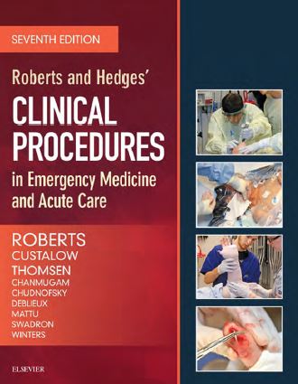 Roberts and Hedges’ Clinical Procedures in Emergency Medicine 7e