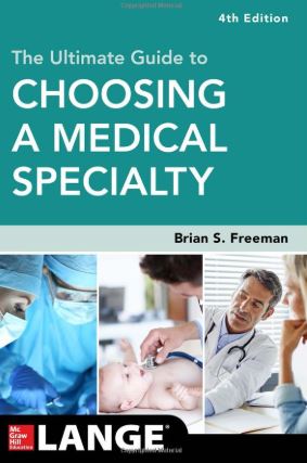 The Ultimate Guide to Choosing a Medical Specialty 4e
